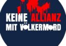 KEINE ALLIANZ MIT VÖLKERMORD – Protest für das Ende aller Komplizenschaft